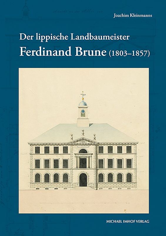 Der lippische Landbaumeister Ferdinand Brune (1803–1857)