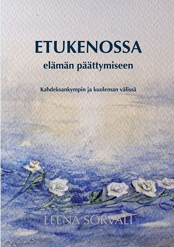 Etukenossa elämän päättymiseen
