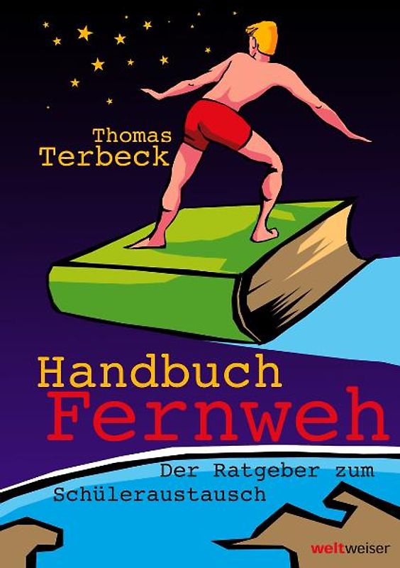 Handbuch Fernweh. Der Ratgeber zum Schüleraustausch