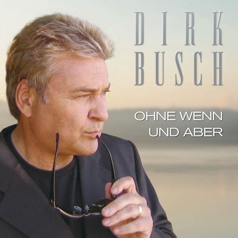 Busch,Dirk - Ohne Wenn und Aber