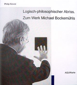Logisch-philosophischer Abriss. Zum Werk Michael Bockemühls