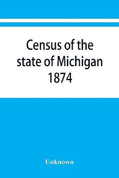 Census of the state of Michigan, 1874