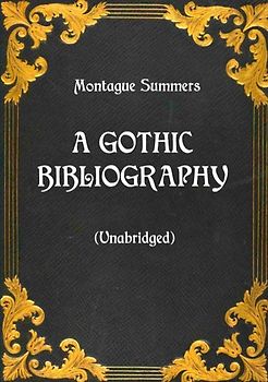 A Gothic Bibliography (Unabridged)
