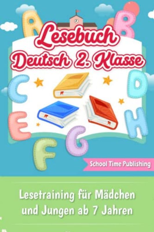 Lesebuch Deutsch 2. Klasse: Lesetraining für Mädchen und Jungen ab 7 Jahren (Erstleser 2. Klasse)