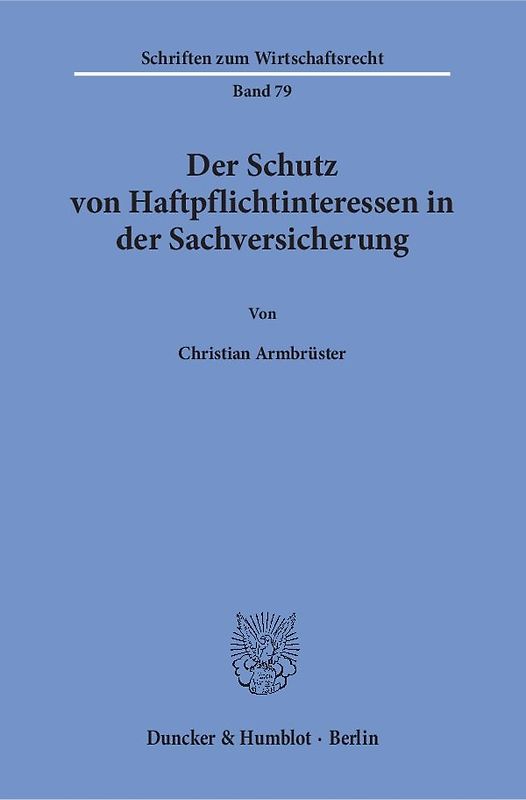 Der Schutz von Haftpflichtinteressen in der Sachversicherung.