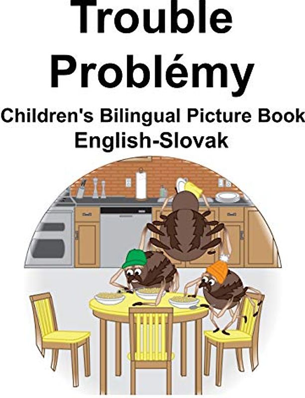 English-Slovak Trouble/Problémy Children's Bilingual Picture Book