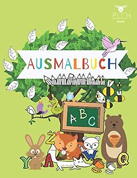 Ausmalbuch: Spielerisch Buchstaben lernen | Malbuch für Jungen und Mädchen | Malbuch für Kinder ab 4-6 Jahren | 25 Buchstaben zum Ausmalen | Lustige Tiere & Gegenstände | DIN A4, glänzendes Softcover