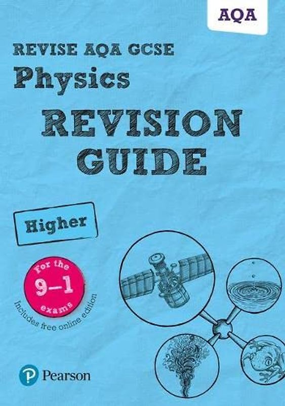Revise AQA GCSE (9-1) Physics Higher Revision Guide: (with free online edition) (Revise AQA GCSE Science 16)