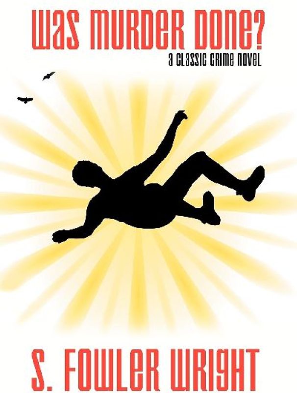 Was Murder Done? A Classic Crime Novel