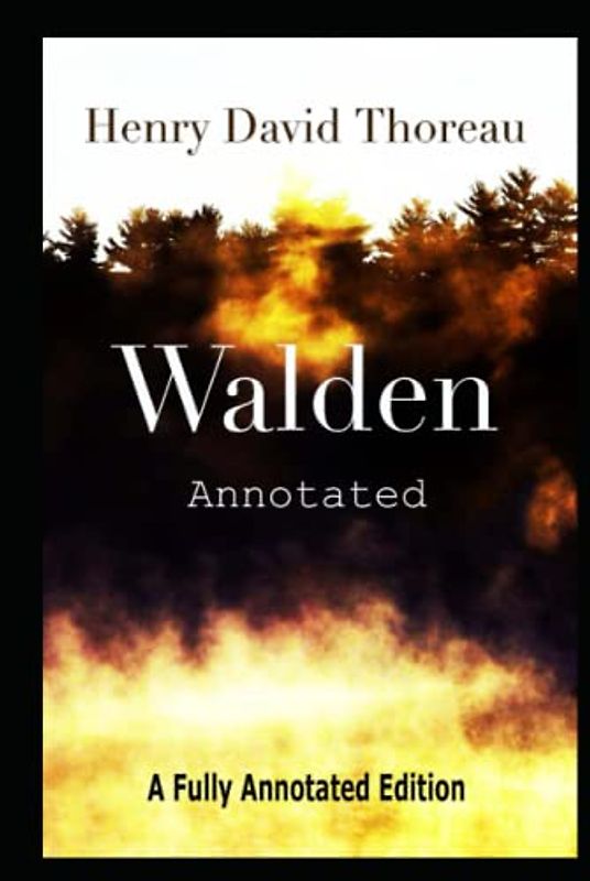 Walden: A Fully Annotated Edition