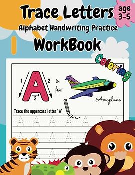 Trace Letters: Alphabet Practice Handwriting workbook for kids: Preschool writing Workbook, Kindergarten and Kids Ages 3-5My First Learn-to-Write ... Pen Control, Line Tracing, Letters, and More