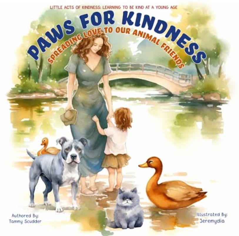 Paws For Kindness: Spreading Love To Our Animal Friends (Little Acts Of Kindness: Learning To Be Kind At A Young Age, Band 6)
