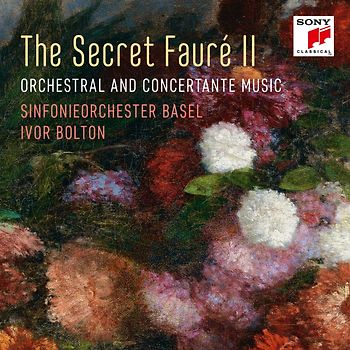 Sinfonieorchester Basel/Bolton,Ivor - The Secret Fauré 2