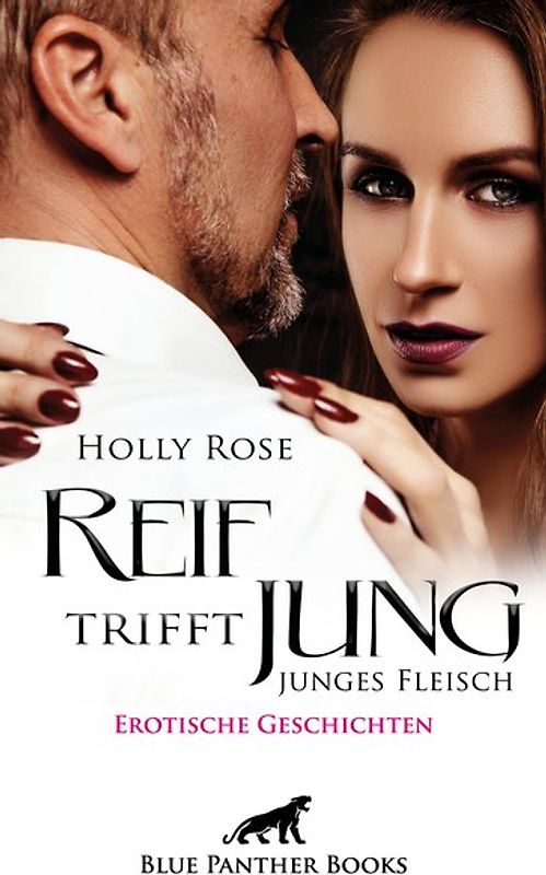 Reif trifft jung - junges Fleisch | Erotische Geschichten