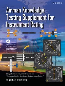 Airman Knowledge Testing Supplement for Instrument Rating FAA-CT-8080-3F (Color Print): (IFR Flight Training Study & Test Prep Guide)
