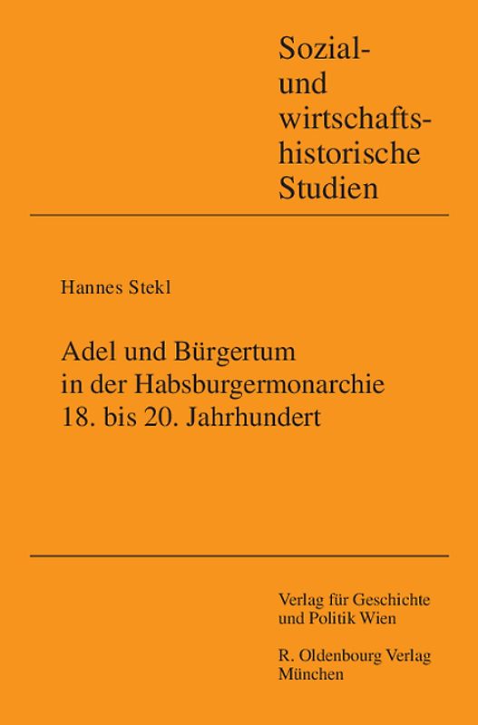 Adel und Bürgertum in der Habsburgermonarchie, 18. bis 20. Jahrhundert