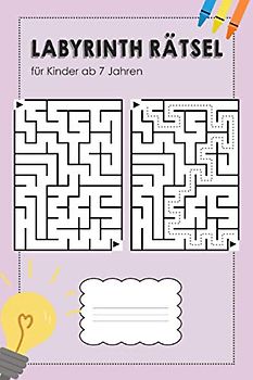 Labyrinth Rätsel für Kinder ab 7 Jahren: 50 Labyrinthe für Kinder ab 7 mit Lösungen, Geschenk für 7 jährige Mädchen und Jungen (Iq Spiele | Puzzle ab 7 jahre)