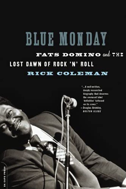 Blue Monday: Fats Domino and the Lost Dawn of Rock 'n' Roll - Rick Coleman