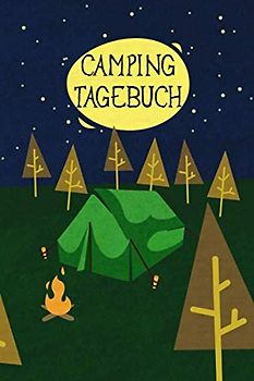 Camping Tagebuch: Reisetagebuch für den Urlaub auf dem Zeltplatz I Platz für 40 Campingplätze I Motiv: Zelt im Mondschein