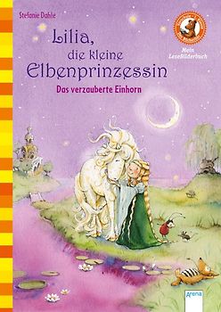 Lilia, die kleine Elbenprinzessin. Das verzauberte Einhorn