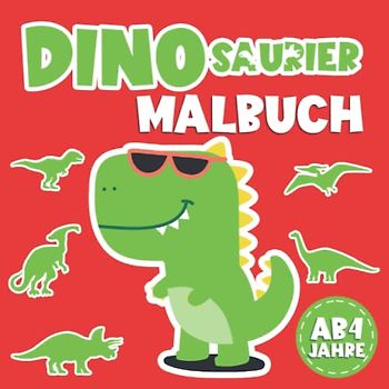 Dinosaurier Malbuch ab 4 jahre: Das große Dino Buch mit vielen tollen Dinos! Ausmalbuch für Mädchen Jungen und Kinder