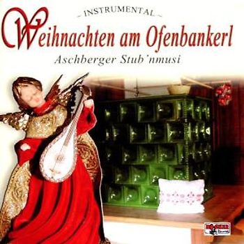 Aschberger Stub'Nmusi - Weihnachten am Ofenbankerl