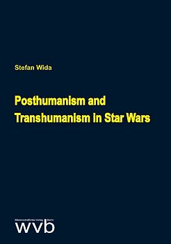 Posthumanism and Transhumanism in Star Wars