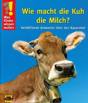 Wie macht die Kuh die Milch?
