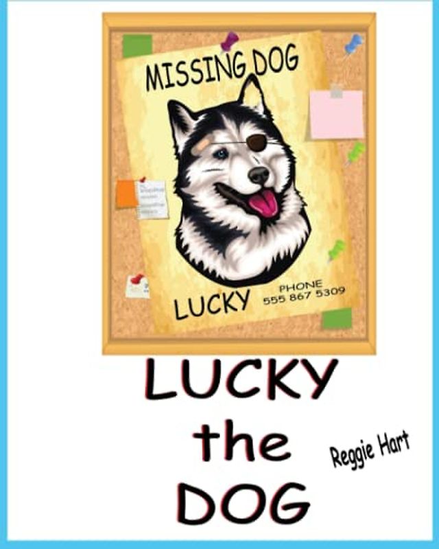 Lucky the Dog: Missing Pet