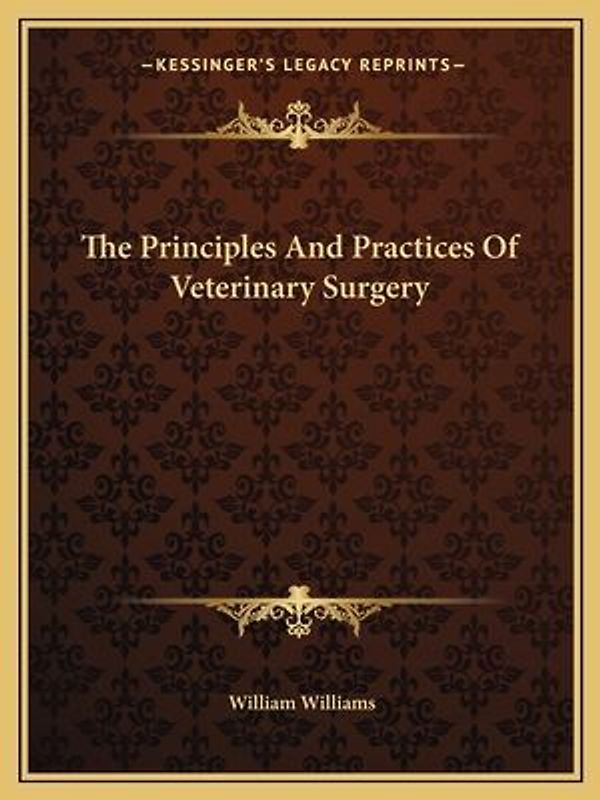 The Principles and Practices of Veterinary Surgery