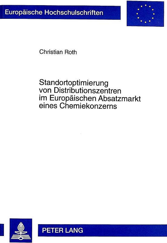 Standortoptimierung von Distributionszentren im Europäischen Absatzmarkt eines Chemiekonzerns