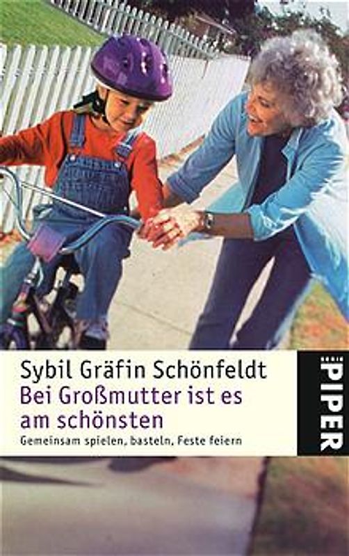 Bei Grossmutter ist es am Schönsten. Ein Handbuch für Grosseltern. Gemeinsam spielen, essen, lesen, basteln, malen, Feste feiern