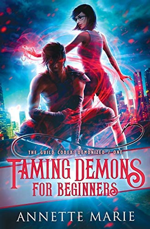Taming Demons for Beginners (The Guild Codex: Demonized, Band 1)
