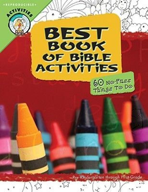 Best Book of Bible Activities: Pre-Kindergarten - Grade 1, 60 No-Fuss Things to Do