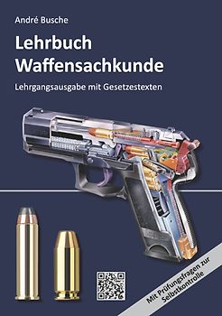 Lehrbuch Waffensachkunde - Lehrgangsausgabe mit Gesetzestexten