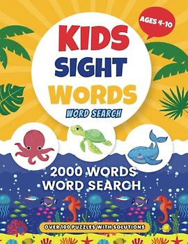 Kids Sight Words Word Search: 2000 Words Word Search, Over 100 Puzzles With Solutions