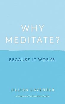 Why Meditate? Because It Works