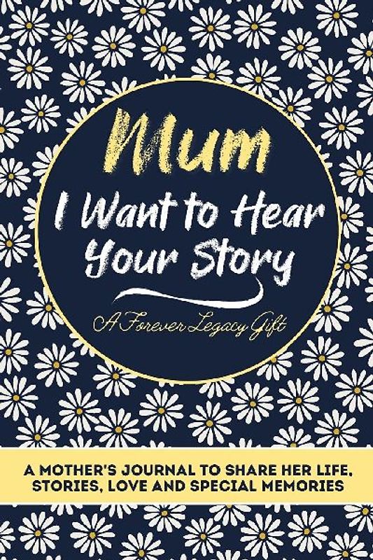 Mum, I Want To Hear Your Story