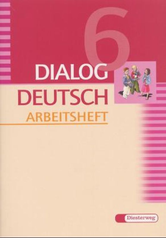 Dialog Deutsch Textwerkstatt Ausgabe S. Arbeitsheft 6. Schuljahr