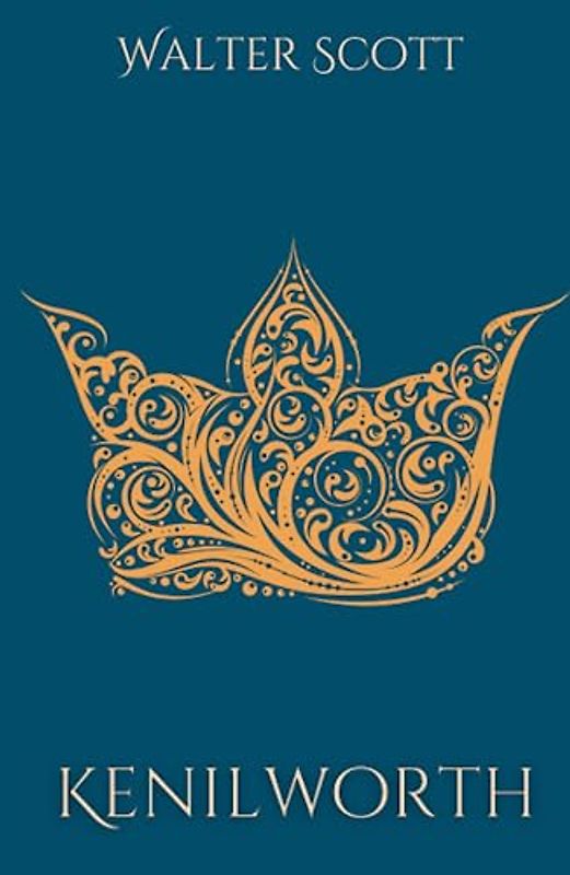 Kenilworth: A Historical Romance Fiction Novel (Annotated)