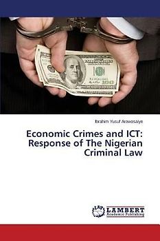 Economic Crimes and ICT: Response of The Nigerian Criminal Law
