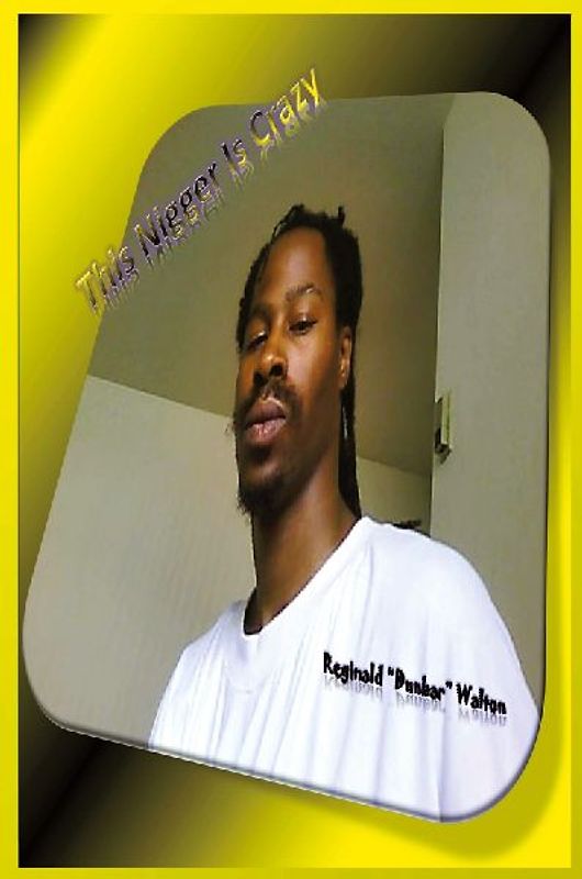 This Nigger Is Crazy