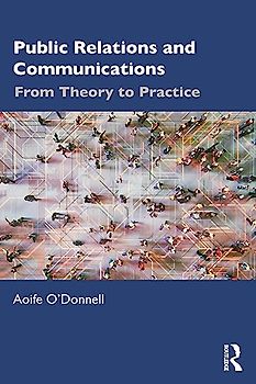 Public Relations and Communications: From Theory to Practice