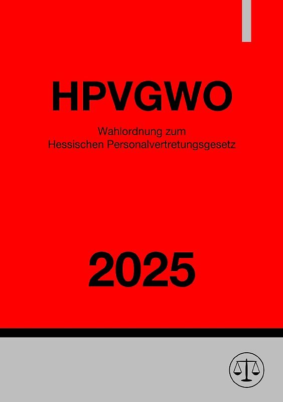 Wahlordnung zum Hessischen Personalvertretungsgesetz - HPVGWO 2025