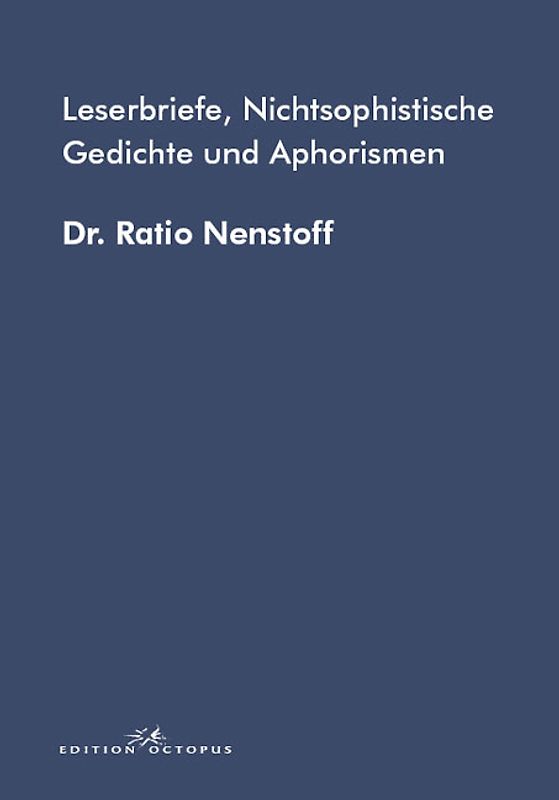 Leserbriefe, Nichtsophistische Gedichte & Aphorismen