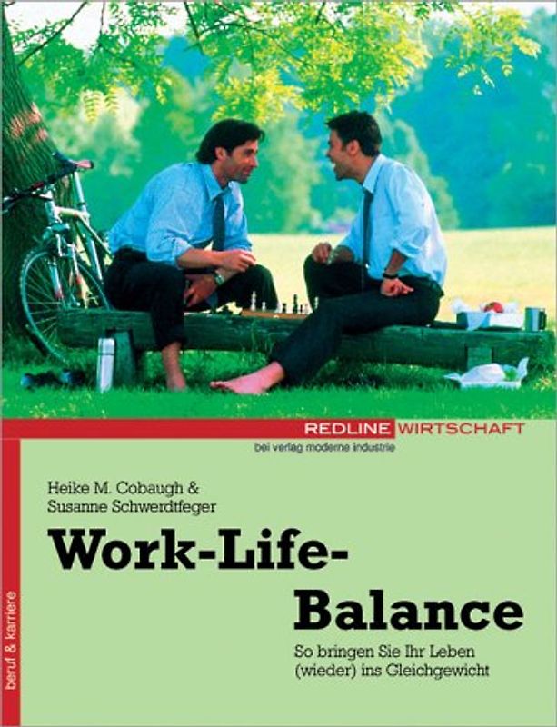 Work-Life-Balance. So bringen Sie Ihr Leben (wieder) ins Gleichgewicht