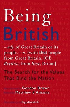 Being British: The Search for the Values That Bind the Nation