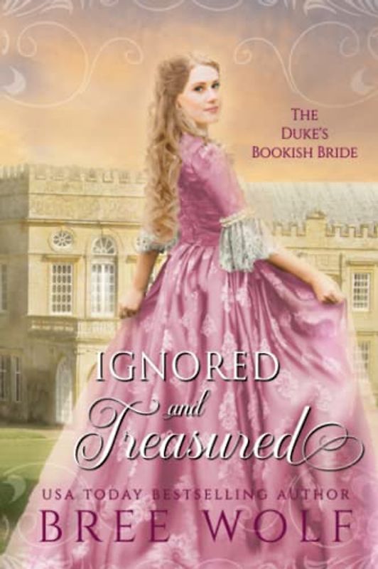 Ignored & Treasured: The Duke's Bookish Bride (Love's Second Chance: Tales of Lords & Ladies, Band 9)