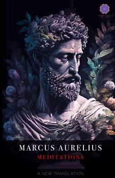 Marcus Aurelius Meditations: A New Translation