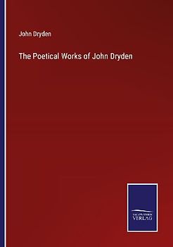 The Poetical Works of John Dryden